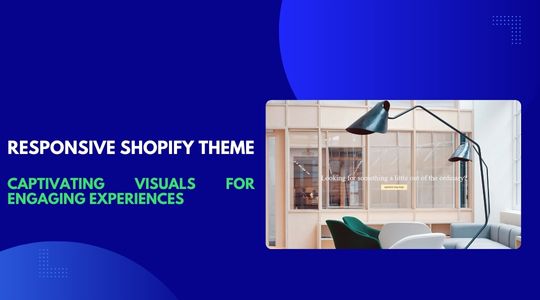 Responsive Shopify Theme: Captivating Visuals for Engaging Experiences